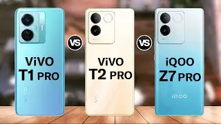 ViVO T1 Pro 5G VS ViVO T2 Pro 5G VS iQOO Z7 Pro Specs Comparison