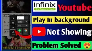 Infinix play in background option not showing problem solved//Infinix me youtube background music ❌.