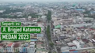 VIDEO  DRONE  JALAN  BRIGJEND KATAMSO  MEDAN  SEKARANG