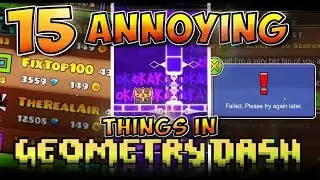 15 Most Annoying things in Geometry Dash!