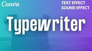 typewriter text effect in canva