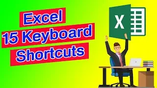 15 EXCEL KEYBOARD SHORTCUTS, MOST USEFUL SHORTCUT KEYS,