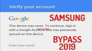 How to Bypass Google verification on Samsung 2019