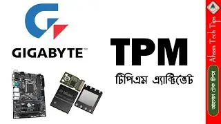 Gigabyte BIOS TPM Activate | TPM কম্পিউটারে আছে কিনা | কিভাবে এনেবল করতে হয় | Ahsan Tech Tips