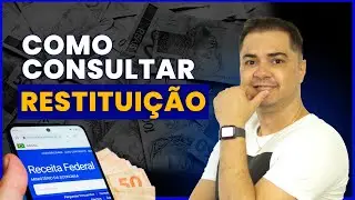 COMO CONSULTAR RESTITUIÇÃO DO IMPOSTO DE RENDA 2024