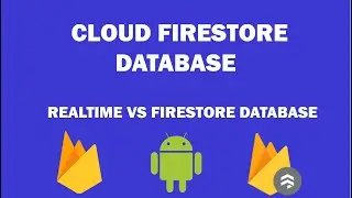 Firestore Database - 1 - What is Cloud FireStore? Firebase Realtime Vs FireStore database.