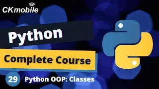 Python Complete Course #29 - Python Object Oriented Programming (OOP) Classes