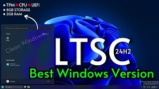 Windows 11 2H24 LTSC: Best Windows Version Ever?