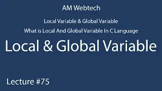 local variable in c | global variable in c | difference between local and global variable LEC #75