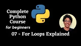 For Loops Explained in Python | Python Tutorial for Absolute Beginners 2020