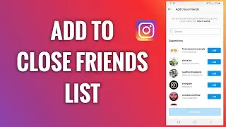 How To Add People To Your Close Friends List On Instagram