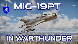 Mig-19PT in Warthunder : A Basic Review