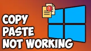 FIX: Copy Paste [Ctrl C + Ctrl V] Not Working on Windows 10