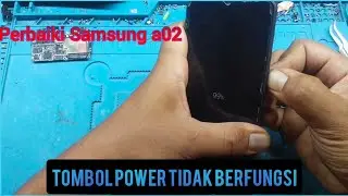 SAMSUNG A02 TOMBOL ON OF TIDAK BERFUNGSI