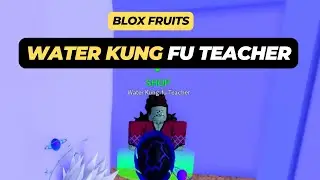 Where to Find Water Kung Fu Teacher (Location) - Blox Fruits