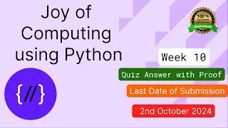 NPTEL The Joy of Computing using Python  week 10 quiz assignment answers with proof of each answer