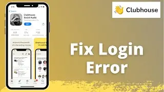 How to Fix Login Error in Clubhouse | 2021