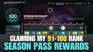 Claiming My 91-100 Rank Season Pass Rewards - New Season Episode: Revenant: Act I [Destiny 2]