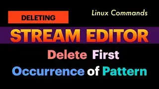 Delete First Occurrence of Specified Pattern in a File using Stream Editor