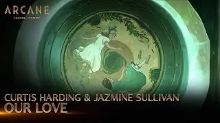 Curtis Harding ft. Jazmine Sullivan - Our Love  | Arcane League of Legends | Riot Games Music