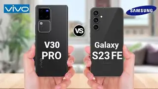 VIVO V30 Pro vs Samsung Galaxy S23 Fe