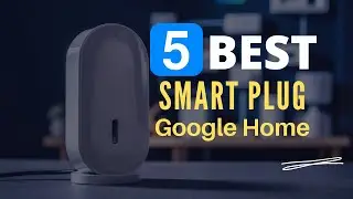 ⭕ Top 5 Best Smart Plug for Google Home 2024 [Review and Guide]