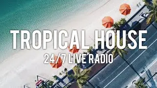 Tropical House Radio 🌴 24/7 Live Music