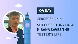 QA Day 2021   Success Story How Kibana Saves The Tester's Life