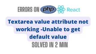 Textarea value not working || Unable to get default value