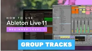 Ableton Live 11 Essential Training The Basics: Group tracks