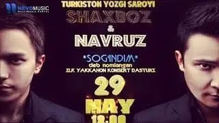 Shaxboz & Navruz -Sogindim nomli konsert dasturi 2015