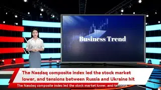 The Nasdaq composite index led the stock market lower, and tensions between Russia and Ukraine hit