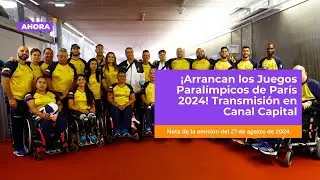 ¡Arrancan los Juegos Paralímpicos de París 2024! Transmisión en Canal Capital l Deportes