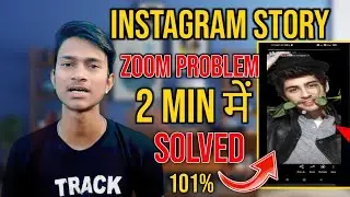 Instagram Story Zoom Problem|| Instagram story zoom ho jata hai || Instagram Story Problem