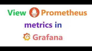 How to view prometheus metrics in Grafana