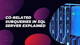 Co-related subqueries in SQL Server explained