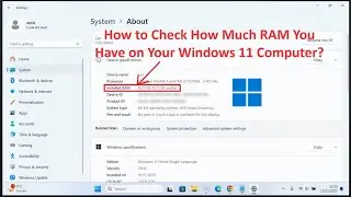 How to Check How Much RAM You Have on Your Windows 11 Computer?