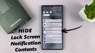 Samsung Galaxy S24 / S24 Ultra: How To Hide Notification Contents On Lock Screen