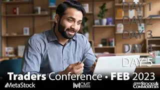 Day 5 - Trading Stocks & Options in 2023 - MetaStock Conference