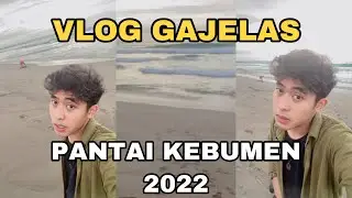 VLOG DI PANTAI KEBUMEN 2022 GAK JELAS