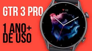 AMAZFIT GTR 3 PRO - 1 ANO+ DE USO - Ainda vale a pena?