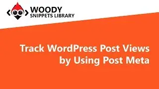 Track WordPress Post Views by Using Post Meta