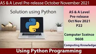 9608 Oct Nov 2021 Pre Release P22 solution using python || 9608 Computer Science P22