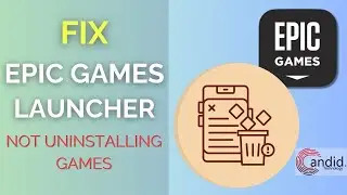 How to fix Epic Games launcher not uninstalling games? | Candid.Technology