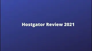 Hostgator Review 2021