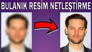 Bulanık Resim Netleştirme (Programsız)