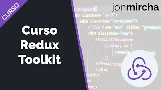 Curso Redux Toolkit - jonmircha