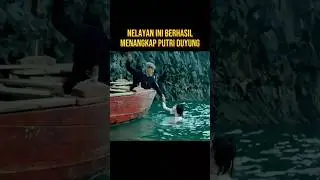 NELAYAN INI BERTEMU DENGAN PUTRI DUYUNG 