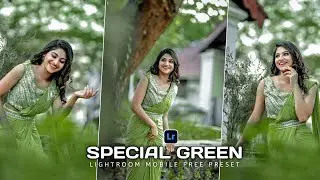 Special Green preset | Green lightroom mobile preset | free download lightroom green preset | preset