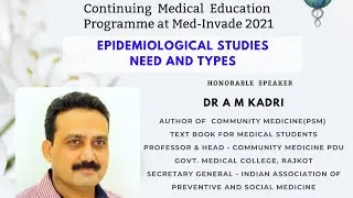 Epidemiological Studies: Need and Types by Dr. Kadri